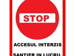 Placuta stop accesul interzis santier in lucru